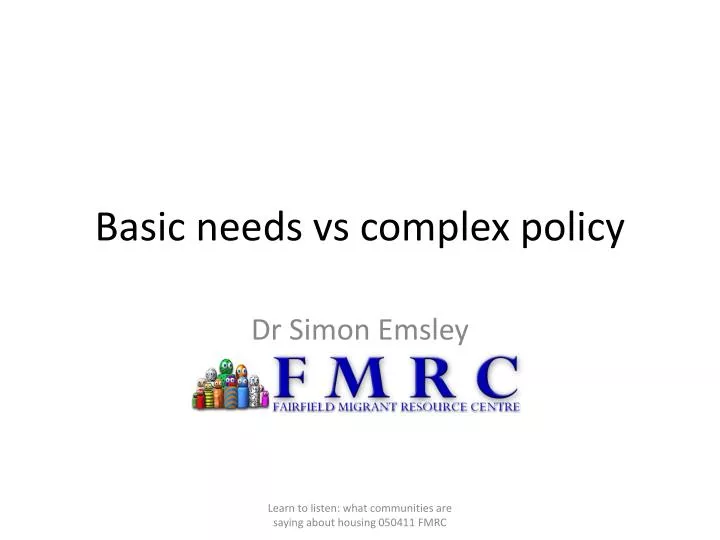 basic needs vs complex policy