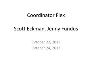 Coordinator Flex Scott Eckman, Jenny Fundus