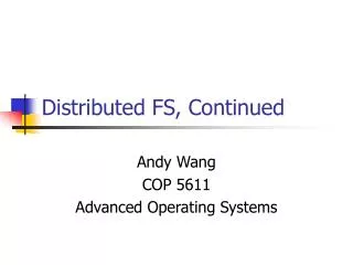 Distributed FS, Continued