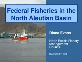 Federal Fisheries in the North Aleutian Basin