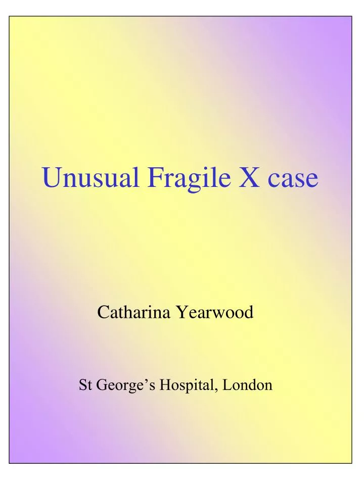 unusual fragile x case