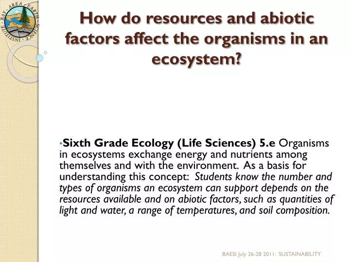 how do resources and abiotic factors affect the organisms in an ecosystem