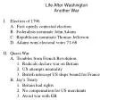 Life After Washington Another War Election of 1796 	A. First openly contested election