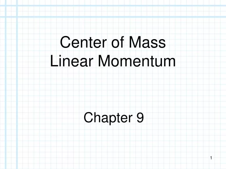 center of mass linear momentum