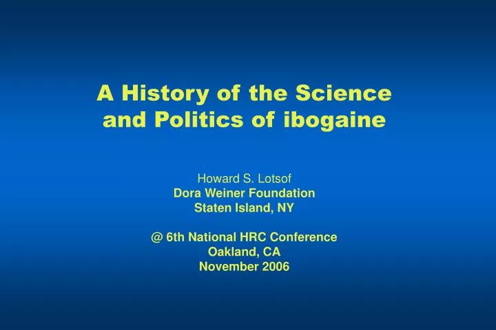 a history of the science and politics of ibogaine