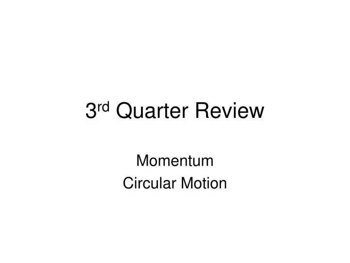3 rd quarter review