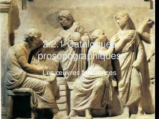 2 2 1 catalogues prosopographiques