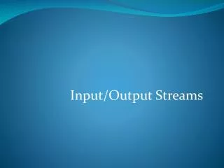 Input/Output Streams