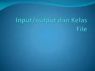 input output dan kelas file