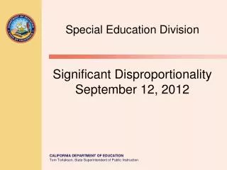 Special Education Division Significant Disproportionality September 12, 2012