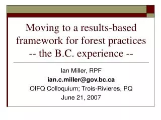 Moving to a results-based framework for forest practices -- the B.C. experience --