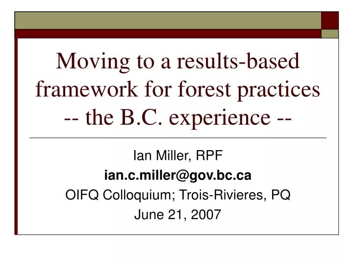 moving to a results based framework for forest practices the b c experience