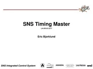 SNS Timing Master LA-UR-03-3377 Eric Bjorklund