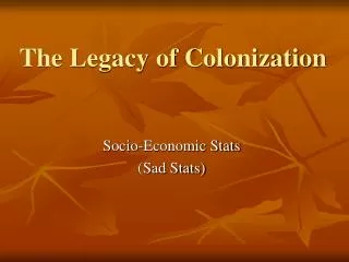The Legacy of Colonization