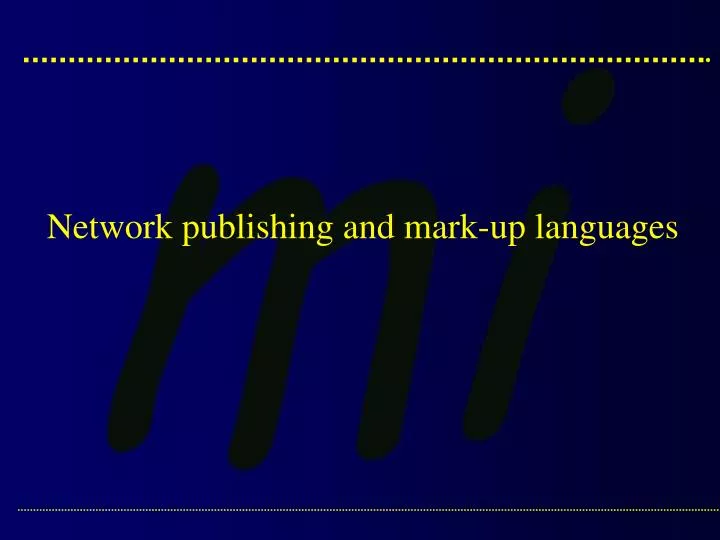 network publishing and mark up languages