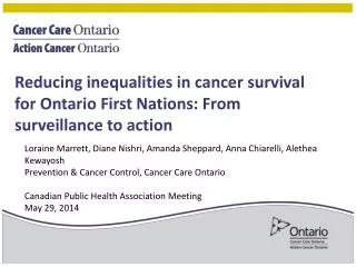 Reducing inequalities in cancer s urvival for Ontario First Nations: From surveillance to action