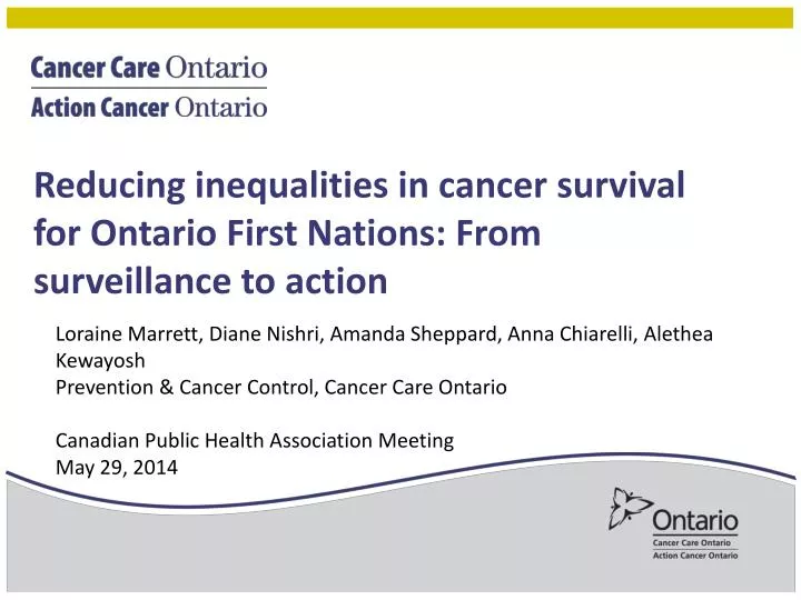 reducing inequalities in cancer s urvival for ontario first nations from surveillance to action