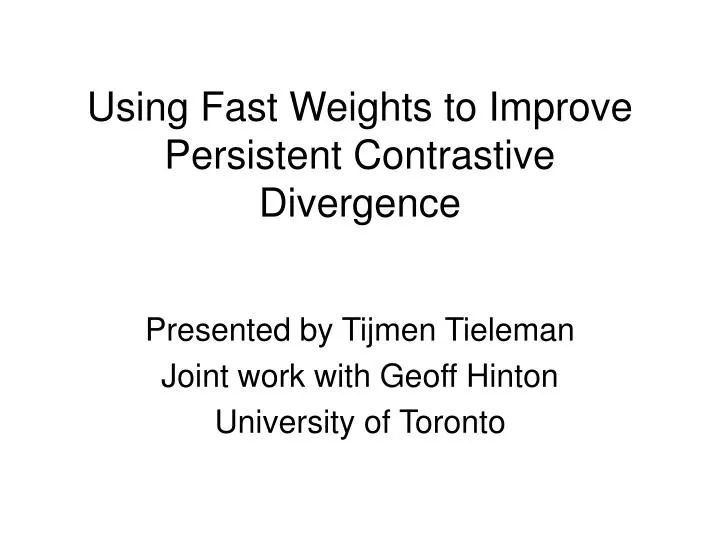using fast weights to improve persistent contrastive divergence