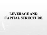 LEVERAGE AND CAPITAL STRUCTURE - slide 1