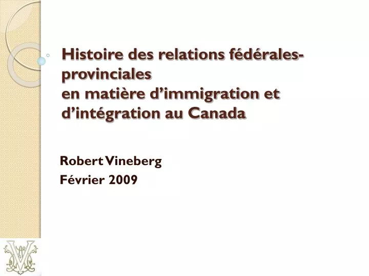 histoire des relations f d rales provinciales en mati re d immigration et d int gration au canada