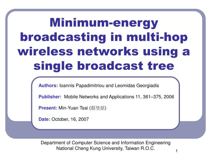 minimum energy broadcasting in multi hop wireless networks using a single broadcast tree