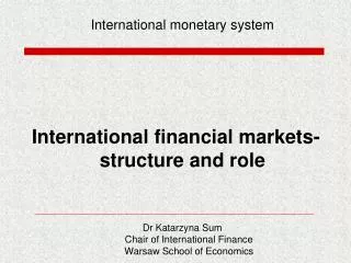 International financial markets- structure and role
