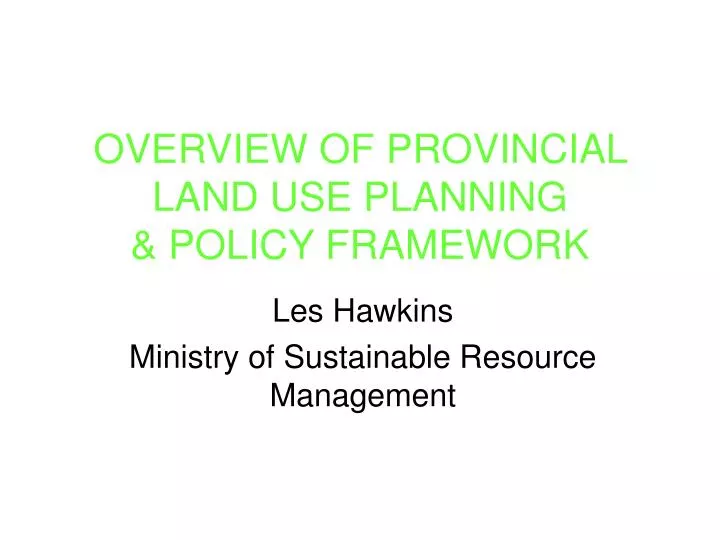 overview of provincial land use planning policy framework