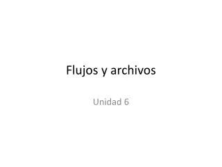 flujos y archivos