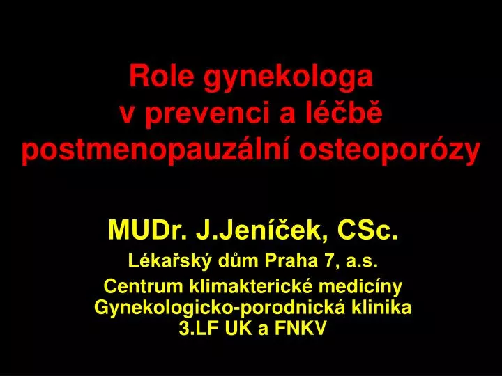 role gynekologa v prevenci a l b postmenopauz ln osteopor zy