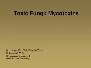 Toxic Fungi: Mycotoxins