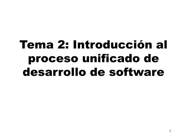 tema 2 introducci n al proceso unificado de desarrollo de software