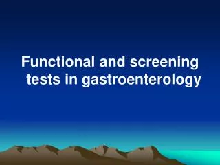 Functional and screening tests in gastroenterology