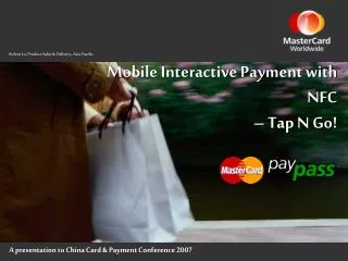 A presentation to China Card &amp; Payment Conference 2007