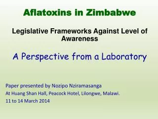 Paper presented by Nozipo Nziramasanga At Huang Shan Hall, Peacock Hotel, Lilongwe, Malawi.