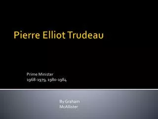 Pierre Elliot Trudeau