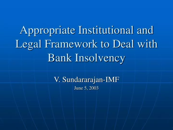 appropriate institutional and legal framework to deal with bank insolvency