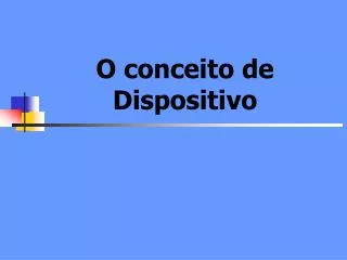 o conceito de dispositivo