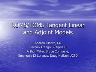 ROMS/TOMS Tangent Linear and Adjoint Models