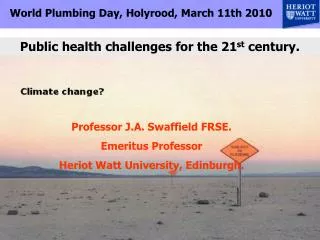 Professor J.A. Swaffield FRSE. Emeritus Professor Heriot Watt University, Edinburgh.