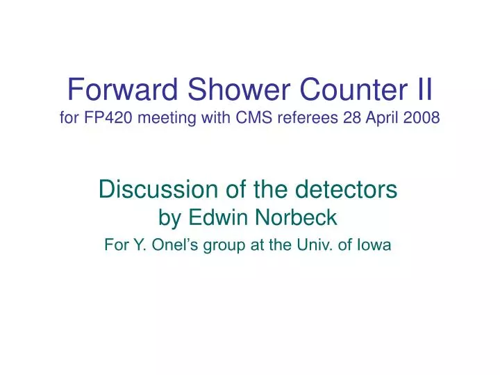 forward shower counter ii for fp420 meeting with cms referees 28 april 2008