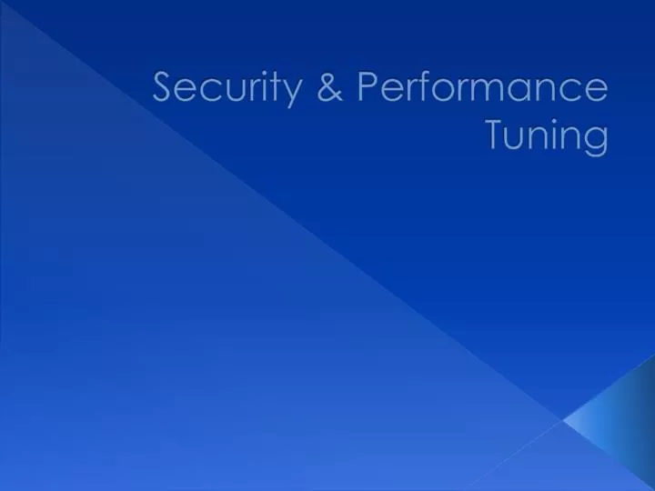 security performance tuning