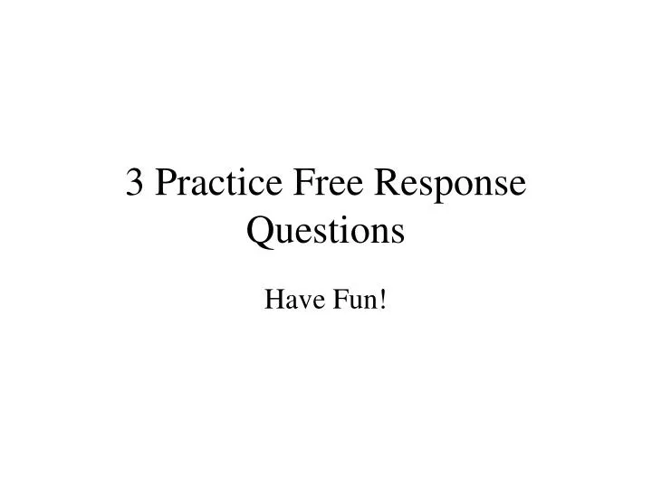 3 practice free response questions