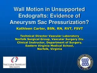 Wall Motion in Unsupported Endografts: Evidence of Aneurysm Sac Pressurization?