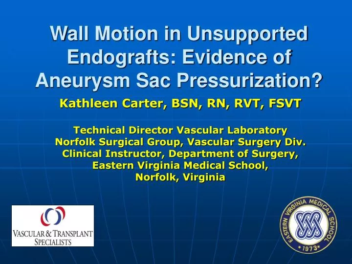 wall motion in unsupported endografts evidence of aneurysm sac pressurization