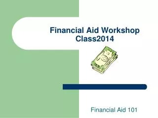 Financial Aid Workshop Class2014