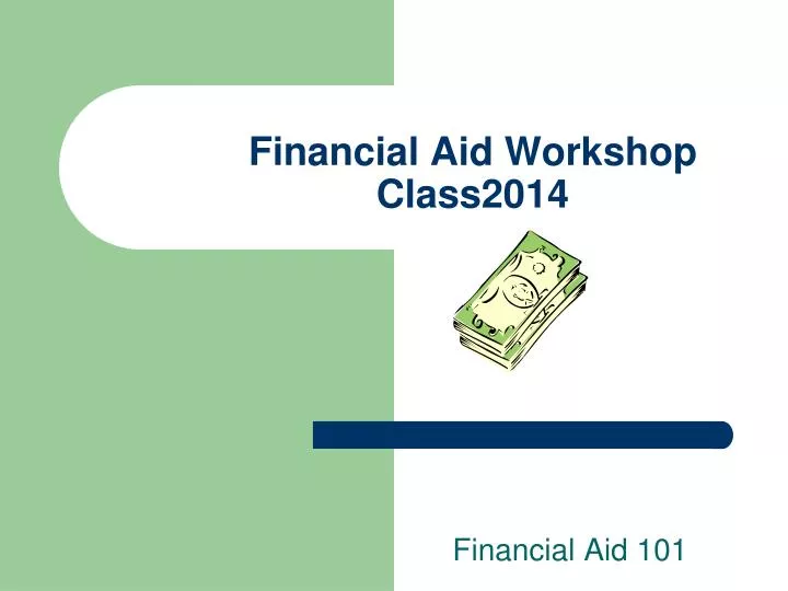 financial aid workshop class2014