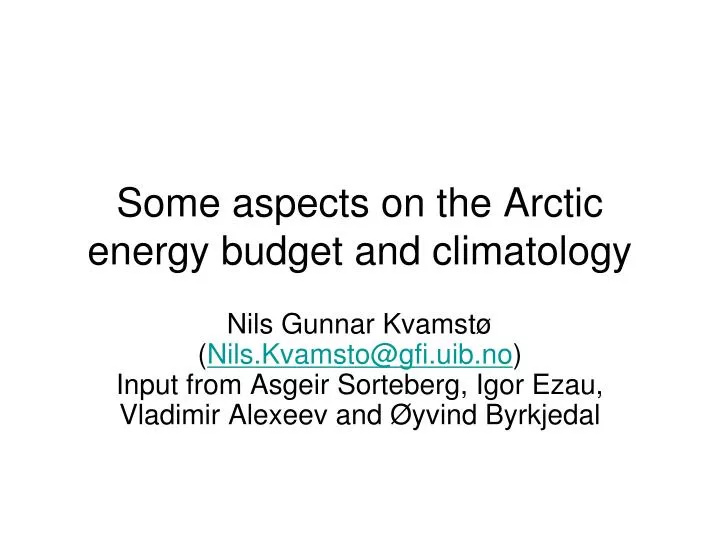 some aspects on the arctic energy budget and climatology