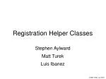 Advanced Image Registration Helper Classes in ITK for Efficient Slicer Integration - slide 1
