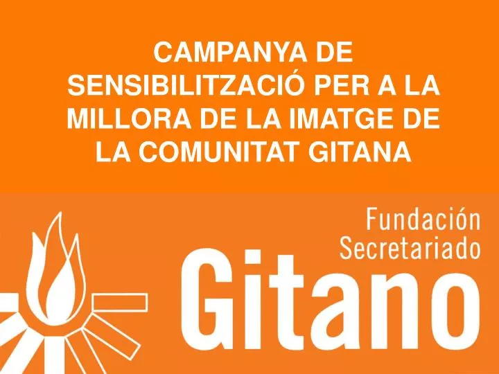 campanya de sensibilitzaci per a la millora de la imatge de la comunitat gitana