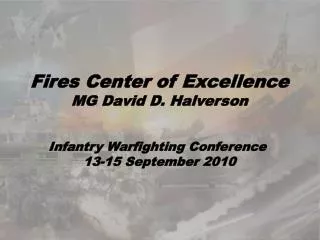 Fires Center of Excellence MG David D. Halverson Infantry Warfighting Conference
